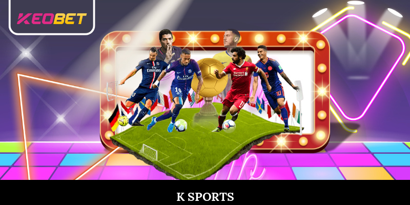 K-Sports จุดหมายปลายทางการเดิมพันสุดเร้าใจพร้อมแมตช์สุดมันส์ k sports